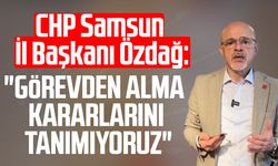 CHP Samsun İl Başkanı Mehmet Özdağ'dan sert çıkış: "Kararları tanımıyoruz"