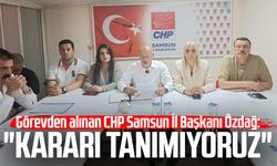 Görevden alınan CHP Samsun İl Başkanı Mehmet Özdağ: "Kararı tanımıyoruz"