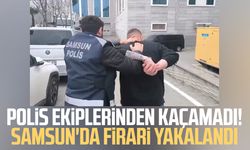 Polis ekiplerinden kaçamadı! Samsun'da firari yakalandı
