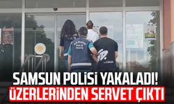 Samsun polisi yakaladı! Üzerlerinden servet çıktı
