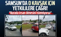Samsun Şehir Hastanesi kavşağı için vatandaşlardan yetkililere çağrı!