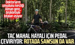 Tac Mahal hayali için pedal çeviriyor: Rotada Samsun da var
