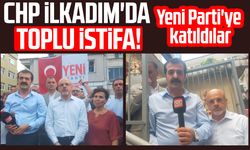 CHP İlkadım'da toplu istifa! Yeni Parti'ye katıldılar