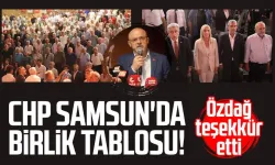CHP Samsun'da birlik tablosu! Mehmet Özdağ teşekkür etti