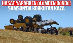 Samsun'da biçerdöver devrildi: 1 yaralı
