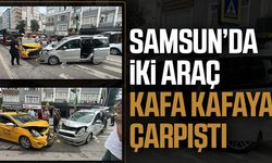 Samsun'da hafif ticari araç ile ticari taksi kafa kafaya çarpıştı: 2 yaralı
