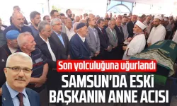Samsun'da eski başkan Süleyman Kaldırım'ın anne acısı