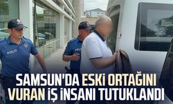 Samsun'da eski ortağını silahla yaralayan iş adamı tutuklandı