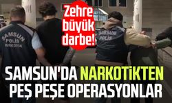 Samsun'da narkotikten peş peşe operasyonlar: Zehre büyük darbe!