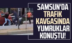 Samsun'da trafik kavgasında yumruklar konuştu!