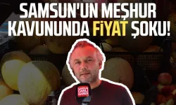 Samsun'un meşhur kavununda fiyat şoku