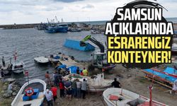Samsun açıklarında gizemli konteyner! Jandarma açınca ortaya çıktı