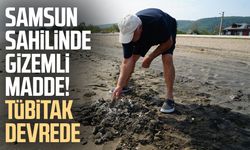 Samsun sahiline vuran şüpheli maddeyi TÜBİTAK inceleyecek