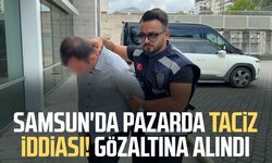 Samsun'da semt pazarında elle tacize tutuklama