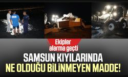 Samsun sahilinde şüpheli madde paniği: Ekipler alarma geçti