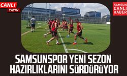 CANLI | Samsunspor yeni sezon hazırlıklarını sürdürüyor