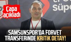Samsunspor’da forvet transferinde kritik detay! Fuat Çapa açıkladı