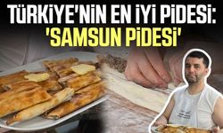 Türkiye'nin en iyi pidesi: 'Samsun pidesi'
