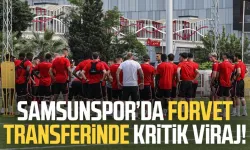 Samsunspor’da forvet transferinde kritik viraj