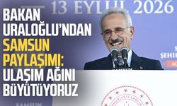 Bakan Uraloğlu: Samsun’un ulaşım ağını büyütüyoruz