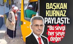 Başkan İhsan Kurnaz paylaştı: “Bu sevgi her şeye değer”