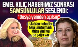Emel Kılıç haberimiz sonrası Samsunlular seslendi: "Dosya yeniden açılsın"