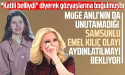 Müge Anlı’nın da unutamadığı Samsunlu Emel Kılıç dosyası aydınlatılmayı bekliyor