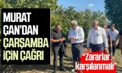 Murat Çan’dan Çarşamba için çağrı: “Zararlar karşılanmalı”