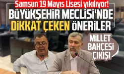 Samsun 19 Mayıs Lisesi yıkılıyor! Meclis'te dikkat çeken öneriler