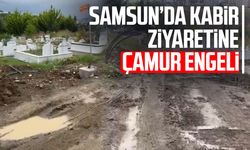 Samsun Derecik Mezarlığı’nda yağış sonrası çamur çilesi