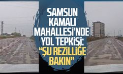 Samsun Kamalı Mahallesi’nde yol tepkisi: “Şu rezilliğe bakın"