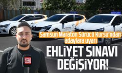 Samsun Maraton Sürücü Kursu’ndan uyarı! Ehliyet sınavı değişiyor