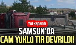 Samsun’da cam yüklü tır devrildi! Yol kapandı
