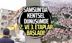 Samsun’da kentsel dönüşümde 2. ve 3. etaplar başladı