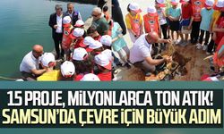 15 proje, milyonlarca ton atık! Samsun’da çevre için büyük adım