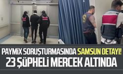 Paymix soruşturmasında Samsun detayı! 23 şüpheli mercek altında