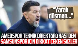 Amedspor Teknik Direktörü Hasi’den Samsunspor için dikkat çeken sözler