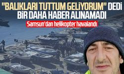 Maden işcisi İlker Mızrap’tan haber yok! Samsun’dan helikopter havalandı
