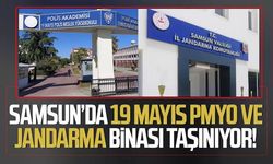Samsun’da 19 Mayıs PMYO ve jandarma binası taşınıyor!