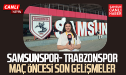 Samsunspor- Trabzonspor maçı öncesi son gelişmeler