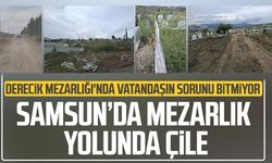 Samsun Derecik Mezarlığı'nda vatandaşın sorunu bitmiyor