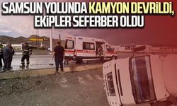 Samsun yolunda kamyon devrildi, ekipler seferber oldu