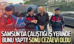 Samsun’da çalıştığı iş yerinde bunu yaptı! Sonu cezaevi oldu