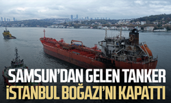Samsun açıklarında karaya oturan tanker İstanbul Boğazı’nı kapattı