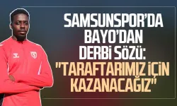 Samsunspor'da Bayo’dan Trabzonspor derbisi öncesi net mesaj!