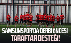 Samsunspor’da derbi öncesi taraftar desteği!