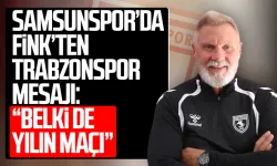 Samsunspor’da Fink’ten Trabzonspor mesajı: “Belki de yılın maçı”