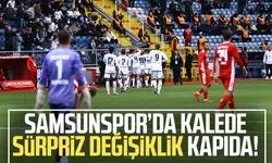 Samsunspor’da kalede sürpriz değişiklik kapıda!