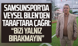 Samsunspor'da Veysel Bilen’den taraftara çağrı: “Bizi yalnız bırakmayın”