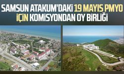 Samsun Atakum'daki 19 Mayıs PMYO için komisyondan oy birliği!